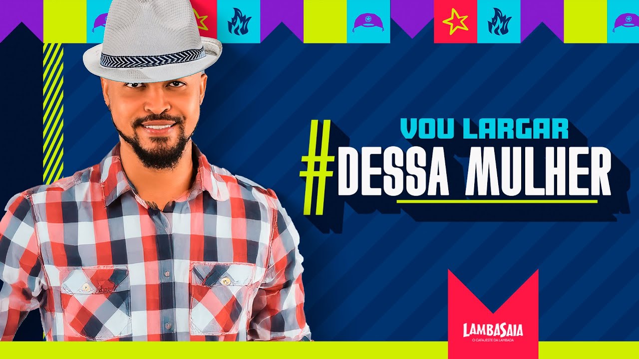 Lambasaia - Vou largar dessa mulher