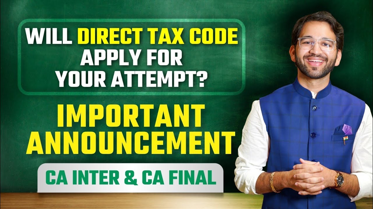 New Direct Tax Code Applicable for your attempt? Finance Bill 2025