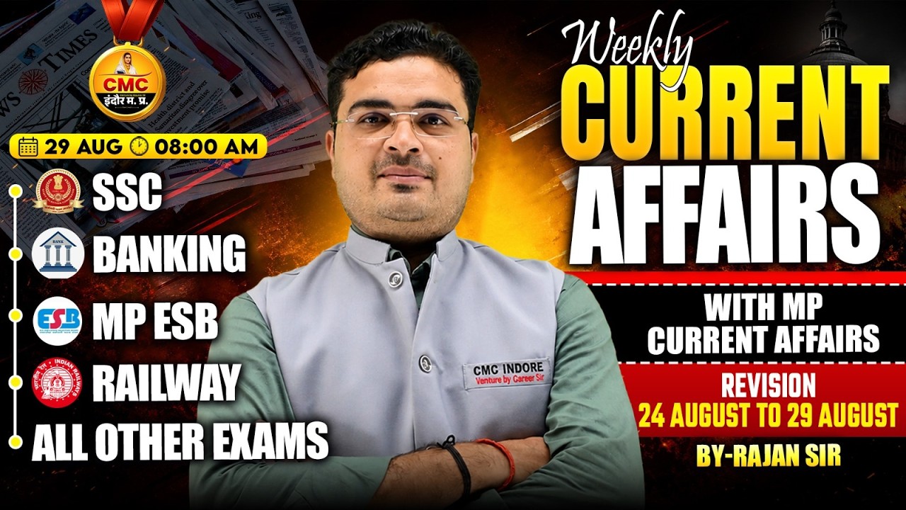Weekly Current Affairs Revision (24 to 29 August) with MP Current Affairs | Rajan Sir | CMC Indore