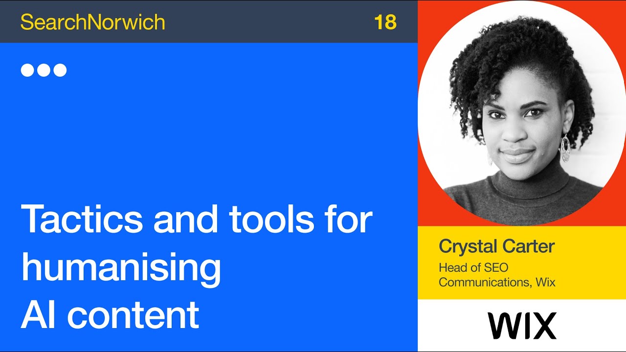 SEO Tactics and AI Tools for Humanising Your Content - Crystal Carter at SearchNorwich 18