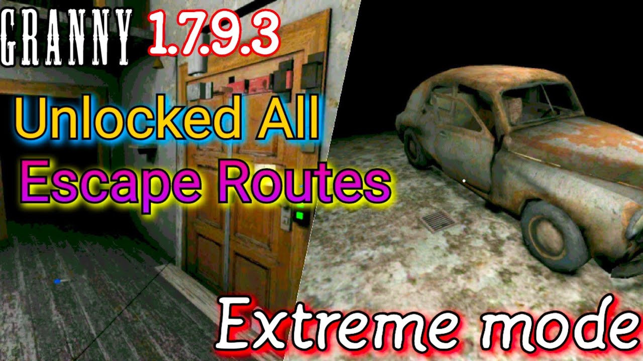 Granny 1.7.9.3 - Unlocked all escapes routes in Extreme mode
