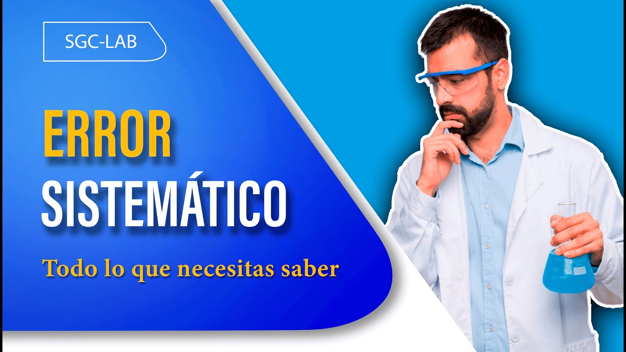 Todo lo que necesitas saber acerca del ERROR SISTEMÁTICO en medidas físicas y químicas