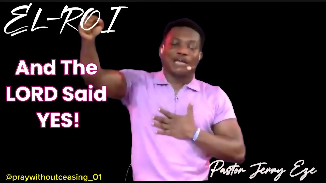 AND THE LORD SAID YES || PRAYER OF MERCY|| PASTOR JERRY EZE