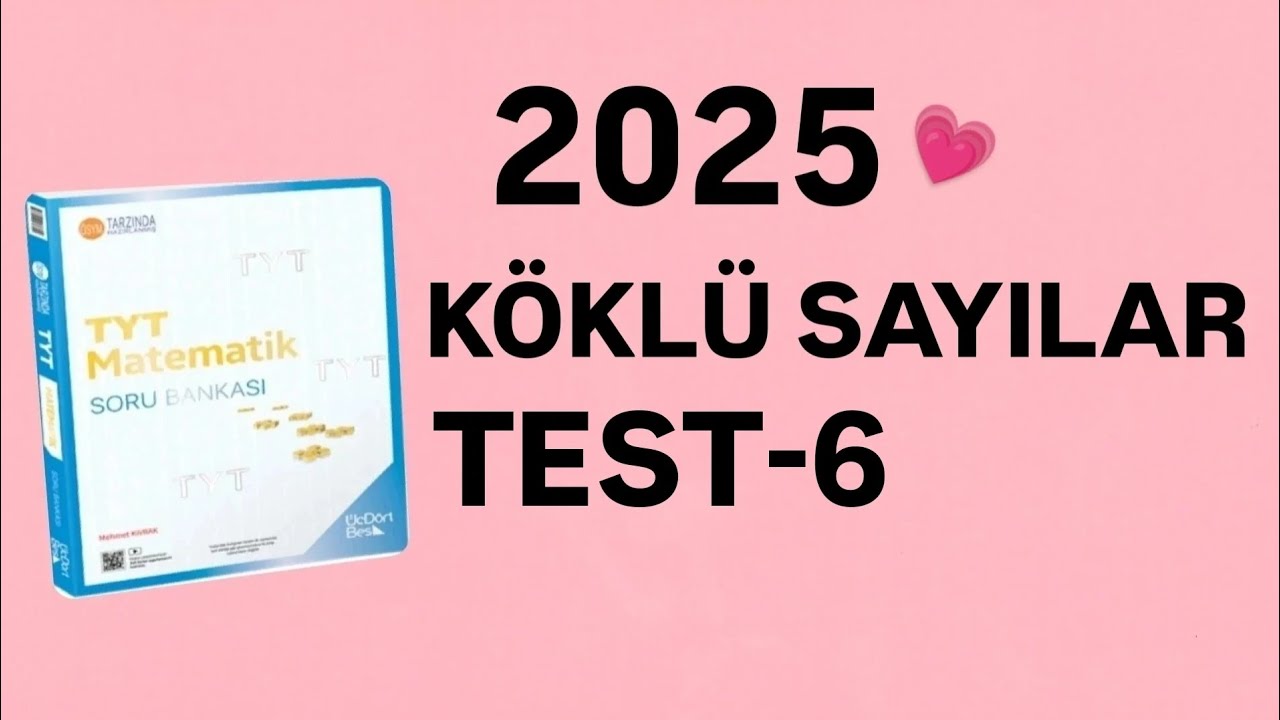 2025 | 345 TYT MATEMATİK SORU BANKASI ÇÖZÜMLERİ | KÖKLÜ SAYILAR | TEST-6