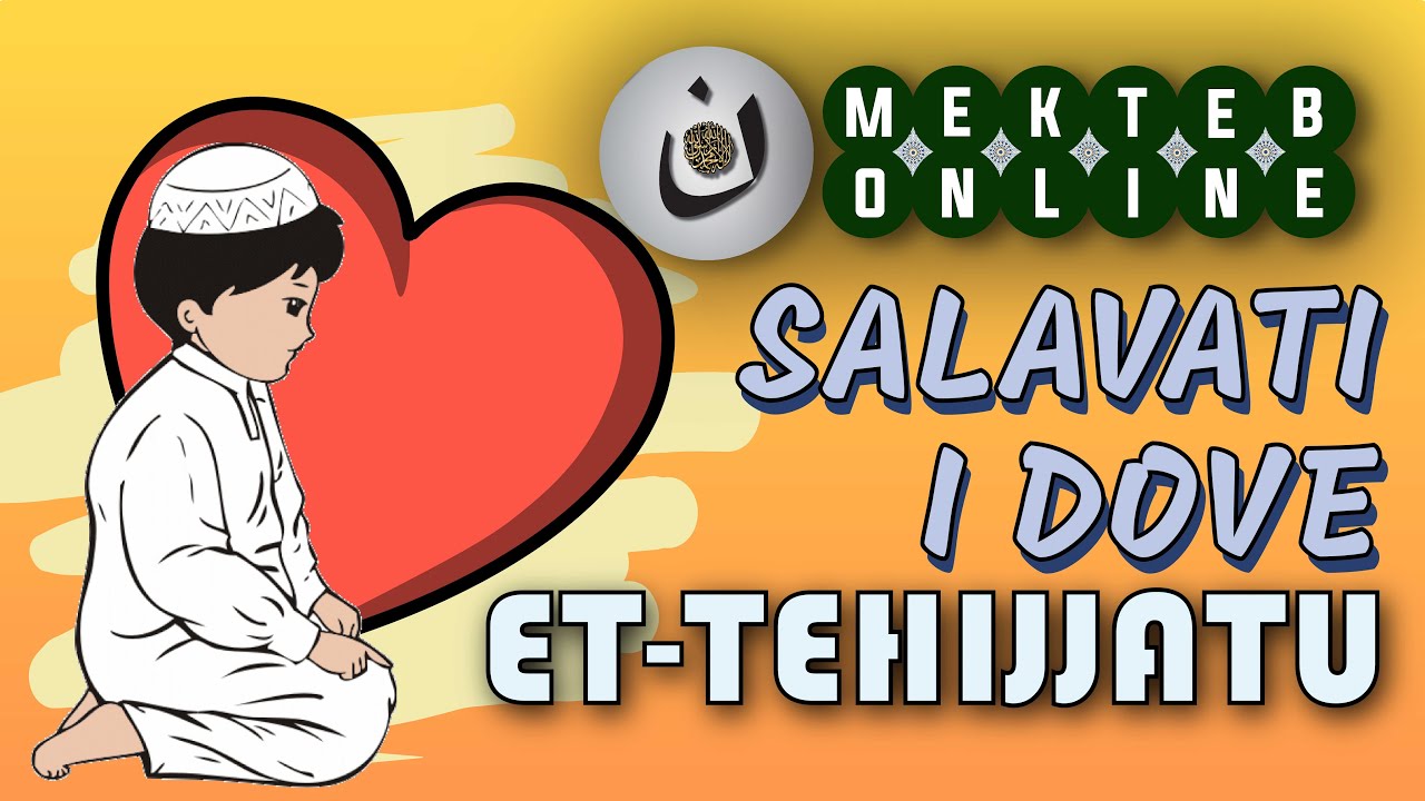 ET-TEHIJJATU, SALAVATI I DOVE 13. epizoda | 1. razred MEKTEB ONLINE
