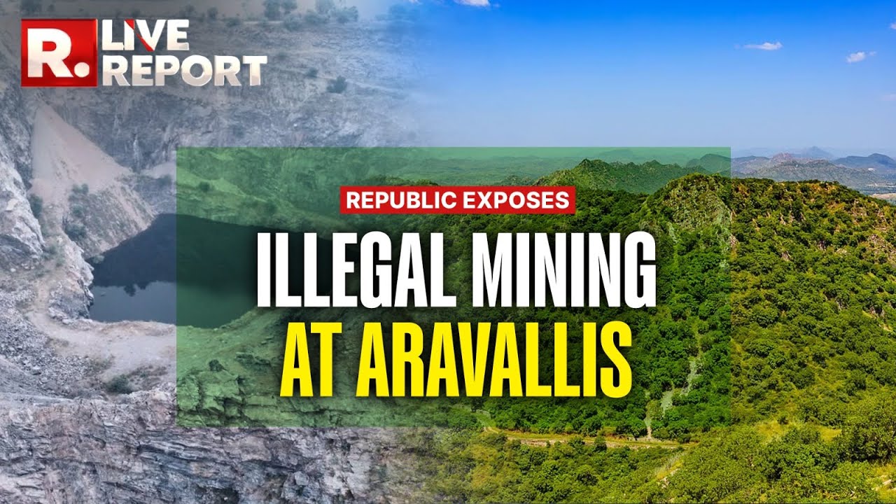 LIVE REPORT: Republic Exposes Illegal Mining Activities In The Aravallis | Exclusive