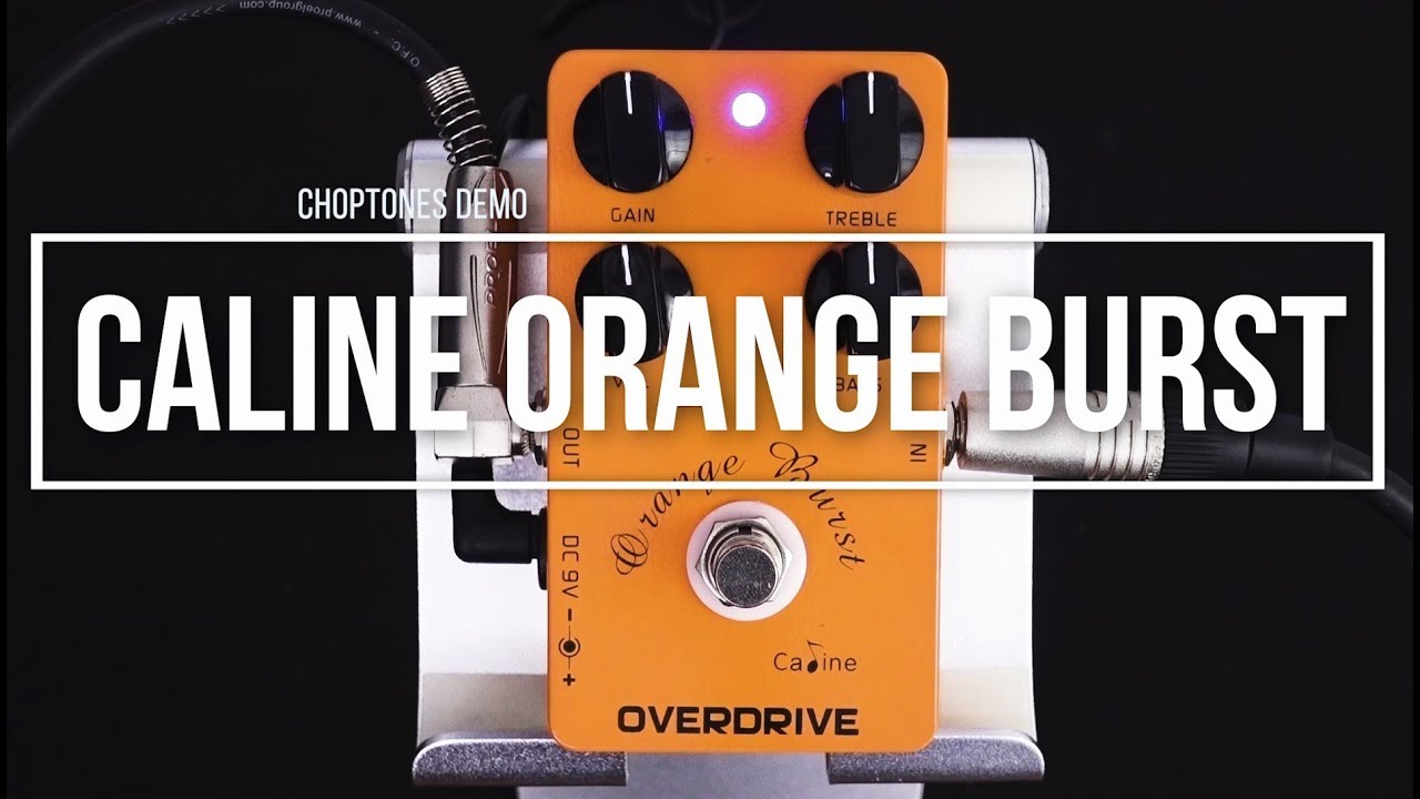 Caline Pedals | CP-18 Orange Burst | Playthrough (Xotic BB Preamp)