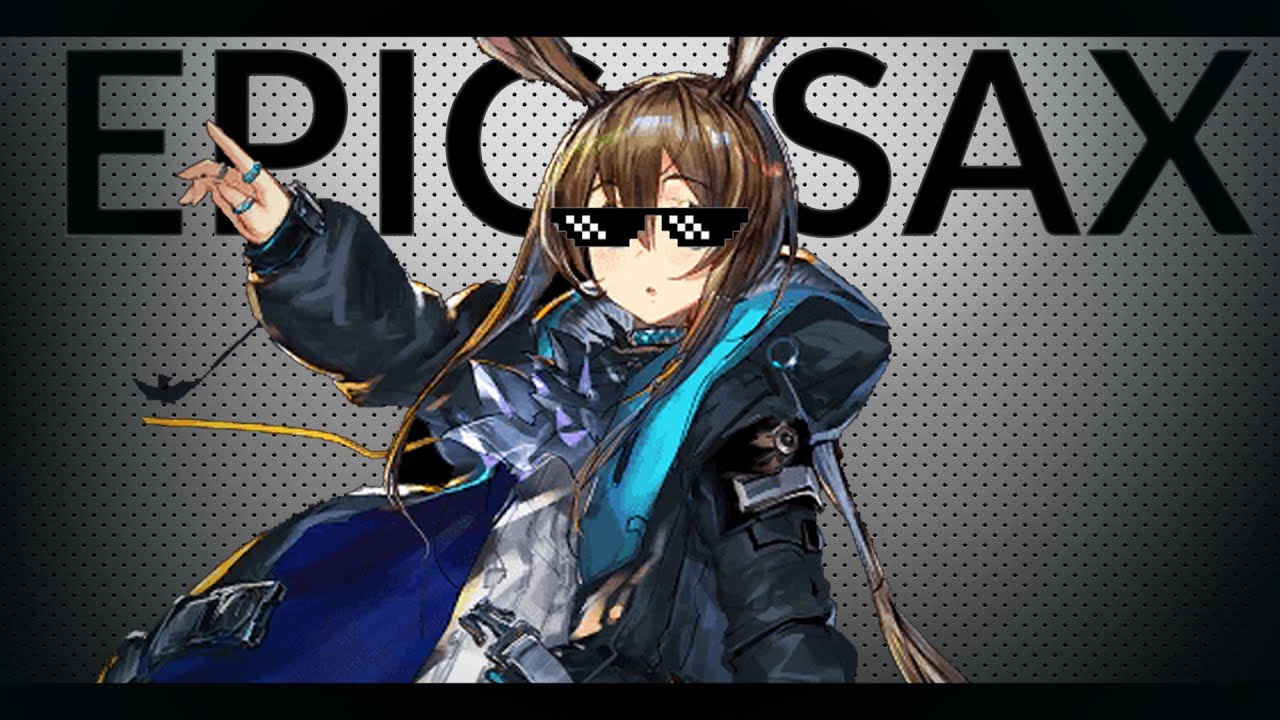 【明日方舟】Epic Sax【アークナイツMAD】