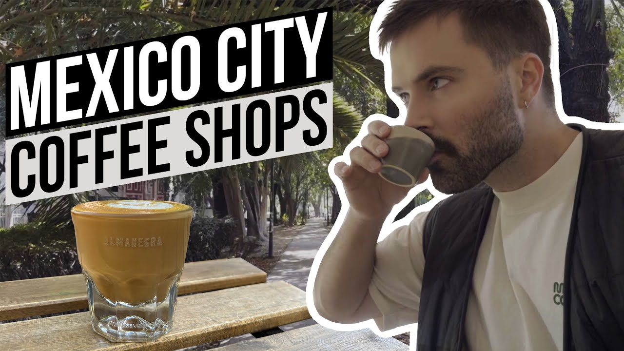 6 unique Mexico City coffee shops (with surprise coffee at the end!)