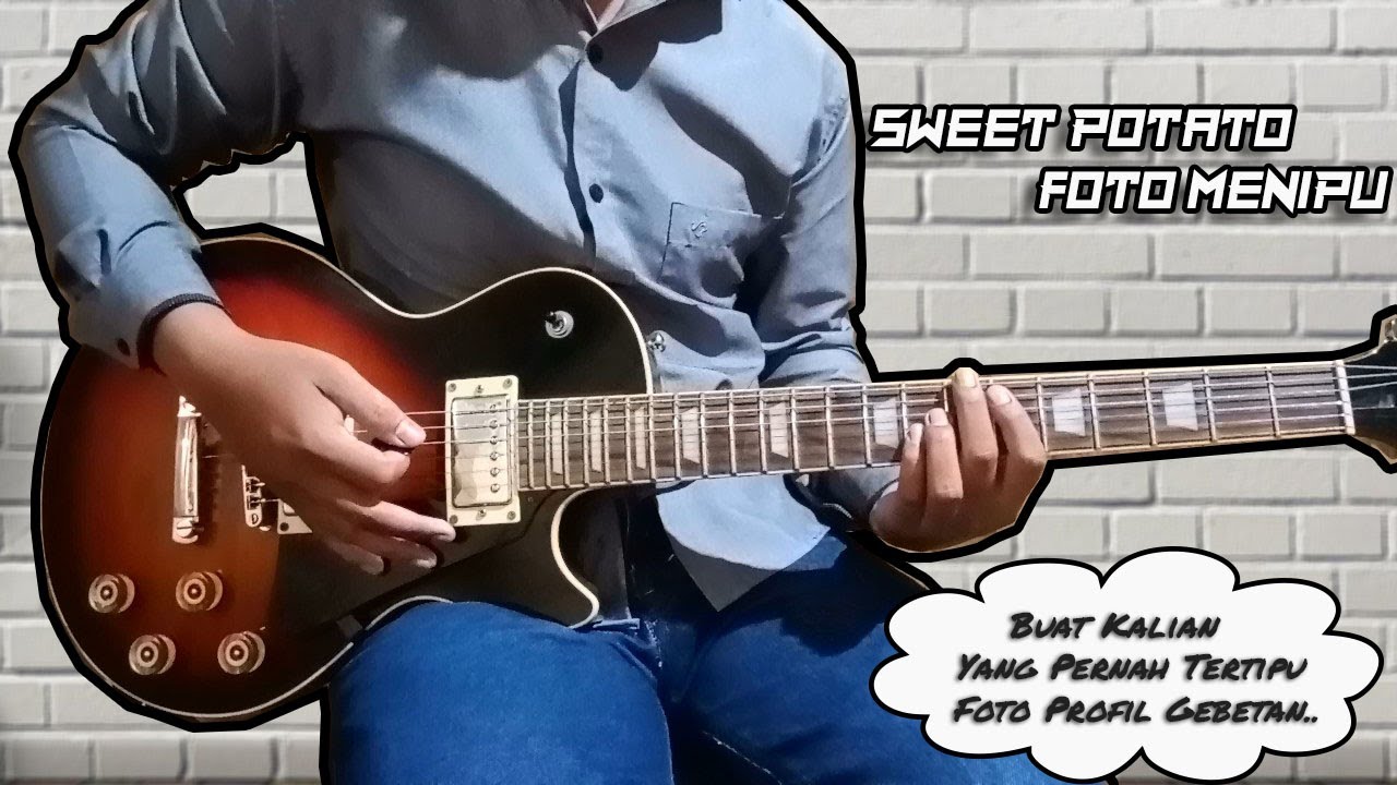 Sweet Potato  -  Foto Menipu | Guitar Cover By. Gitaran Santuy