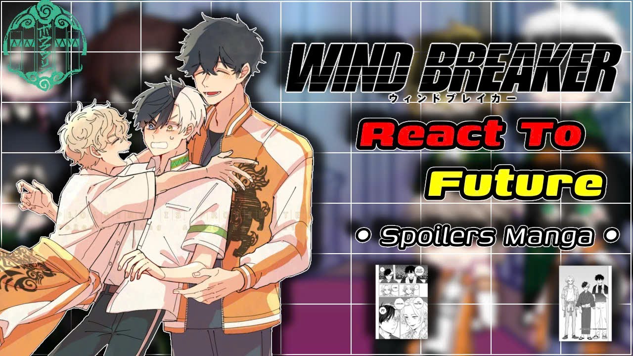 Wind Breaker React To Future || Part 3 || Spoilers manga || AU_OC || AllSakura || By: Yuuhi