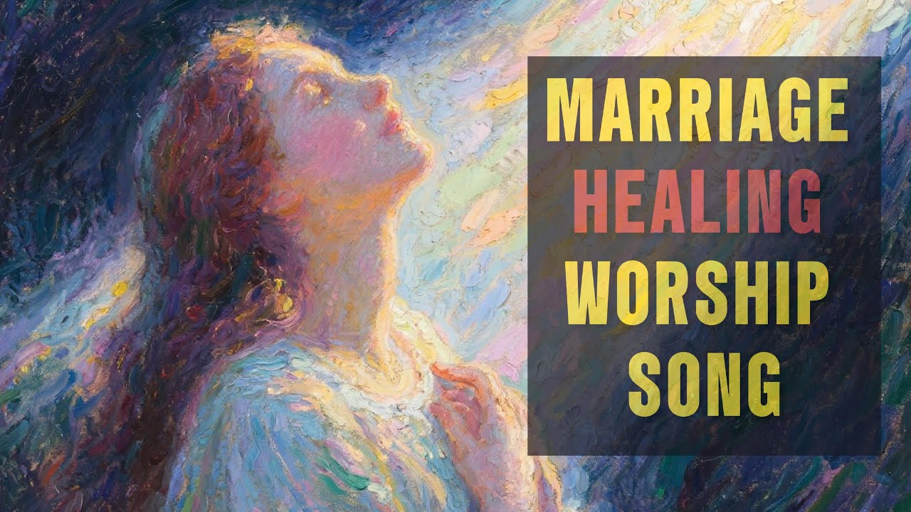 💍 3 Worship Songs for Marriage Healing | Unbroken by Grace, Restored as One, Bound in His Promise 💍