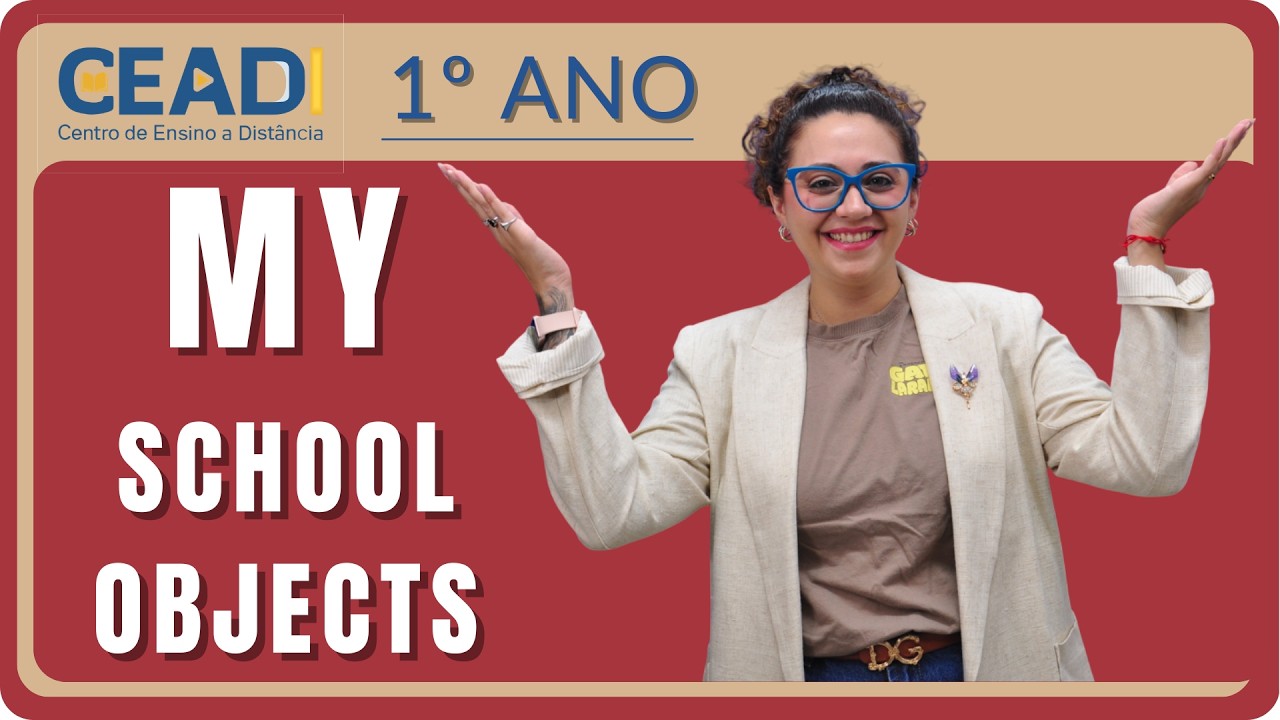 CEADI ENGLISH 1º ano | My School Objects | Meus objetos escolares | 1º Bimestre | Profª. Jessika F.