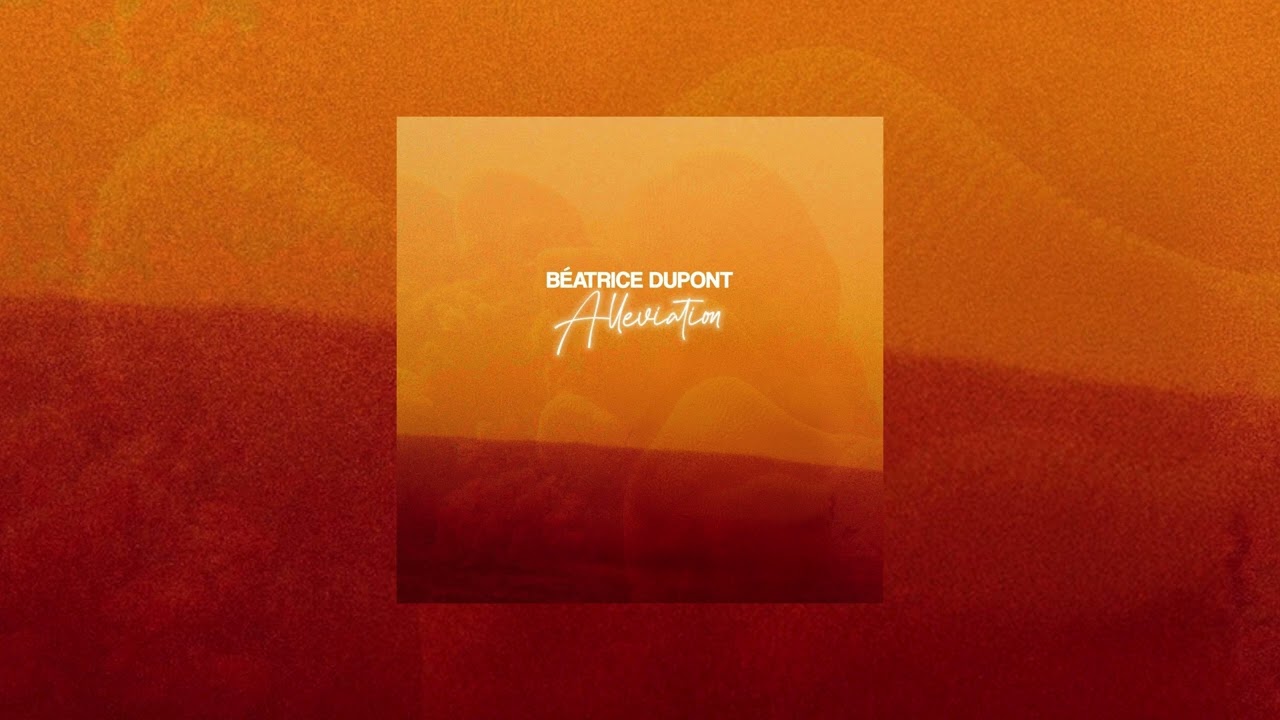 Béatrice Dupont - Alleviation