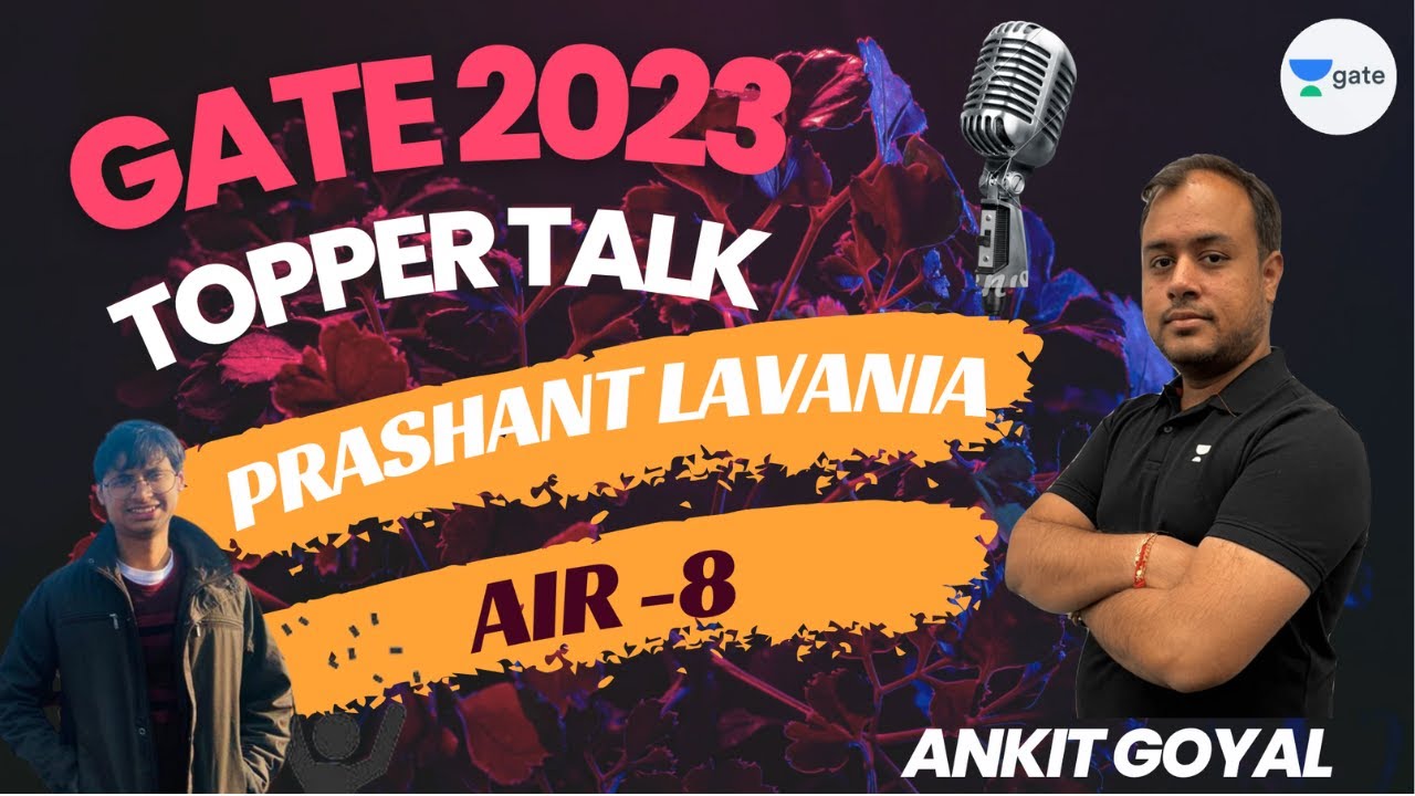 AIR - 8 | GATE 2023 Topper Talk | Prashant Lavania | Ankit Goyal
