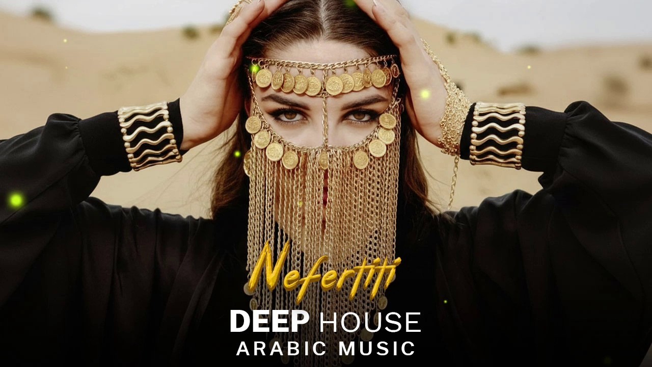 Arabic House Music | Desert Oasis Deep House Mix | Oriental Electronic Vibes 2026 - Nefertiti