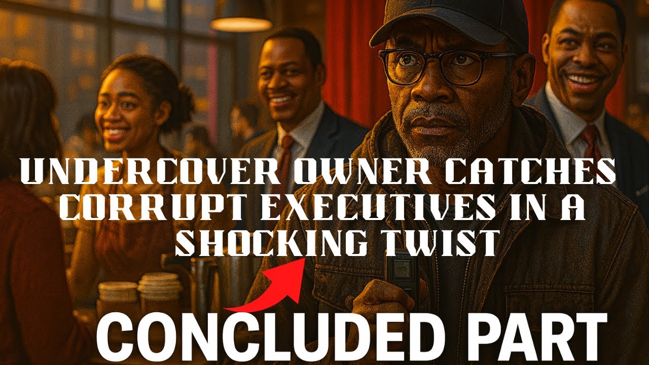 Undercover Owner Catches Corrupt Executives in a SHOCKING Twist Concluded
