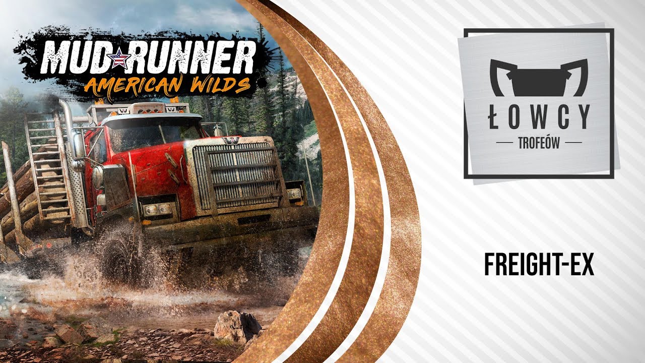 Mudrunner: American Wilds - Freight-Ex Trofeum / Trophy