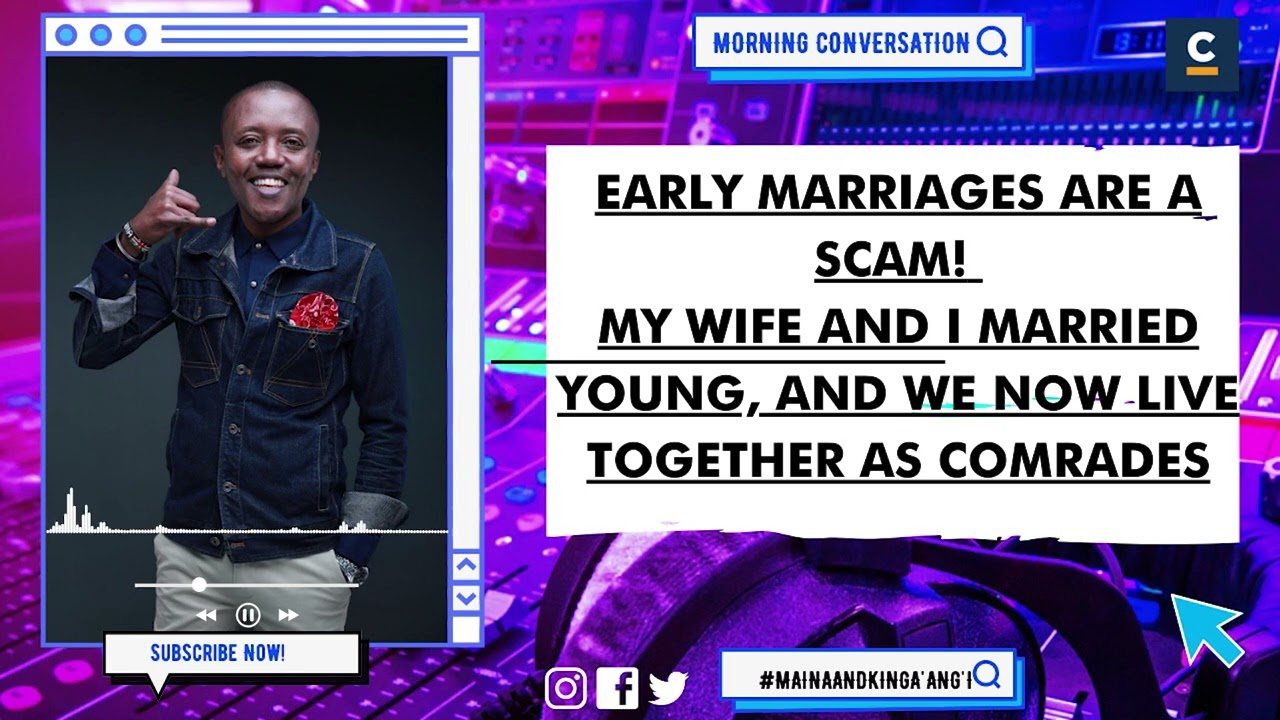 EARLY MARRIAGES ARE A SCAM! MY WIFE AND I MARRIED YOUNG, AND WE NOW LIVE TOGETHER AS COMRADES