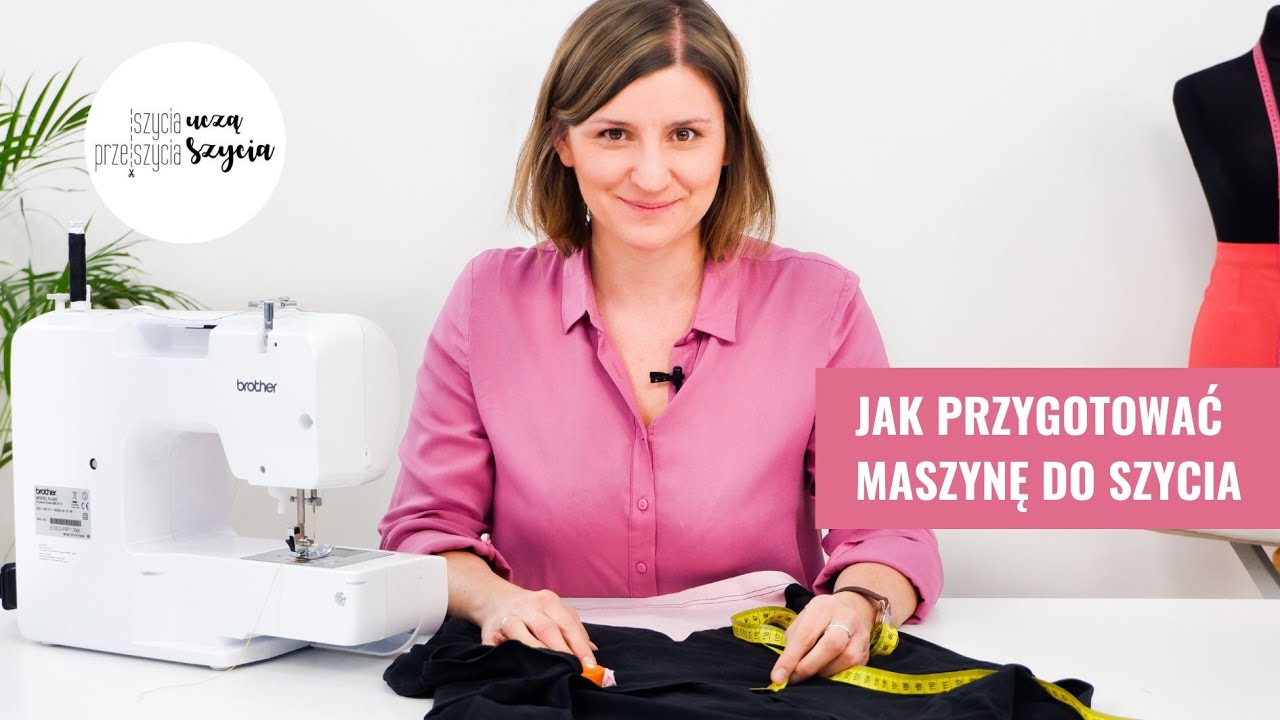 Jak przygotować maszynę do szycia | Szycia Przeszycia