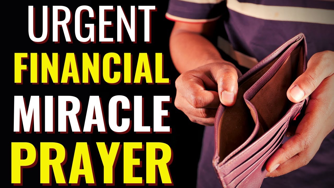 Urgent Financial Miracle: Financial Miracle Prayer - Prayer for Financial Miracle
