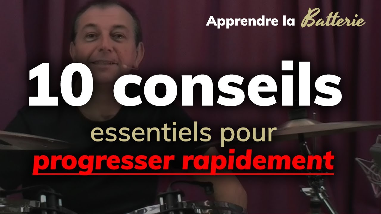 Les 10 conseils essentiels pour progresser rapidement à la batterie