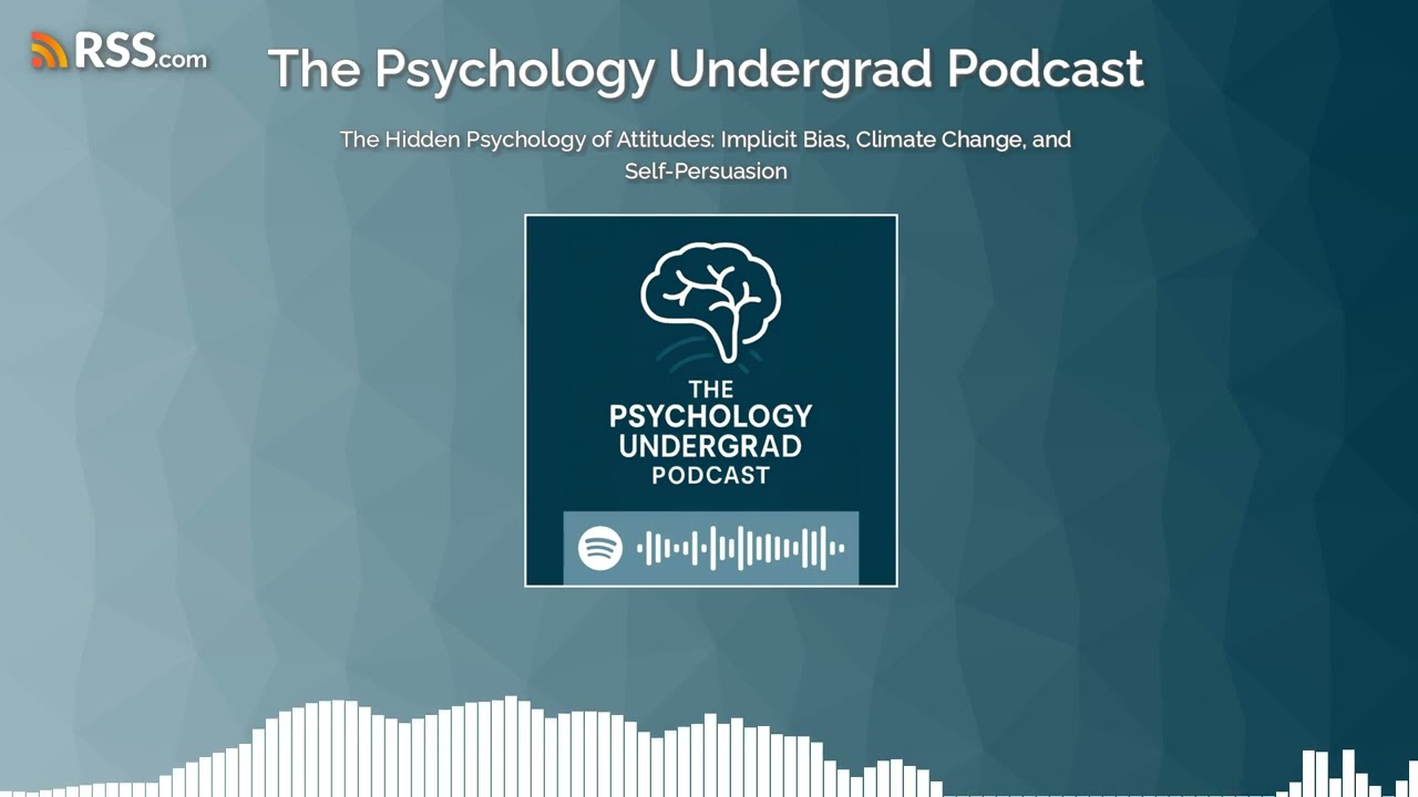 The Hidden Psychology of Attitudes: Implicit Bias, Climate Change, and Self-Persuasion