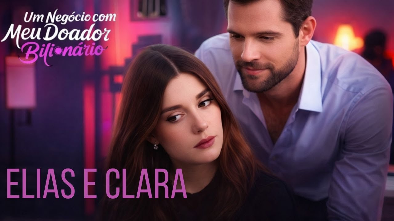 História de ELIAS E CLARA - UM NEGÓCIO COM MEU DOADOR BILIONÁRIO  (COMPLETO) | REACT
