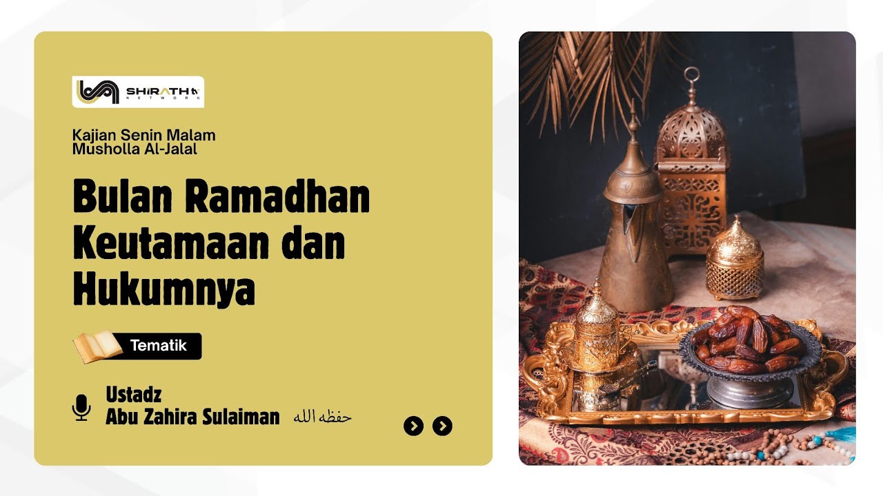 Ustadz Abu Zahira Sulaiman حفظه الله | Bulan Ramadhan Keutamaan dan Hukumnya