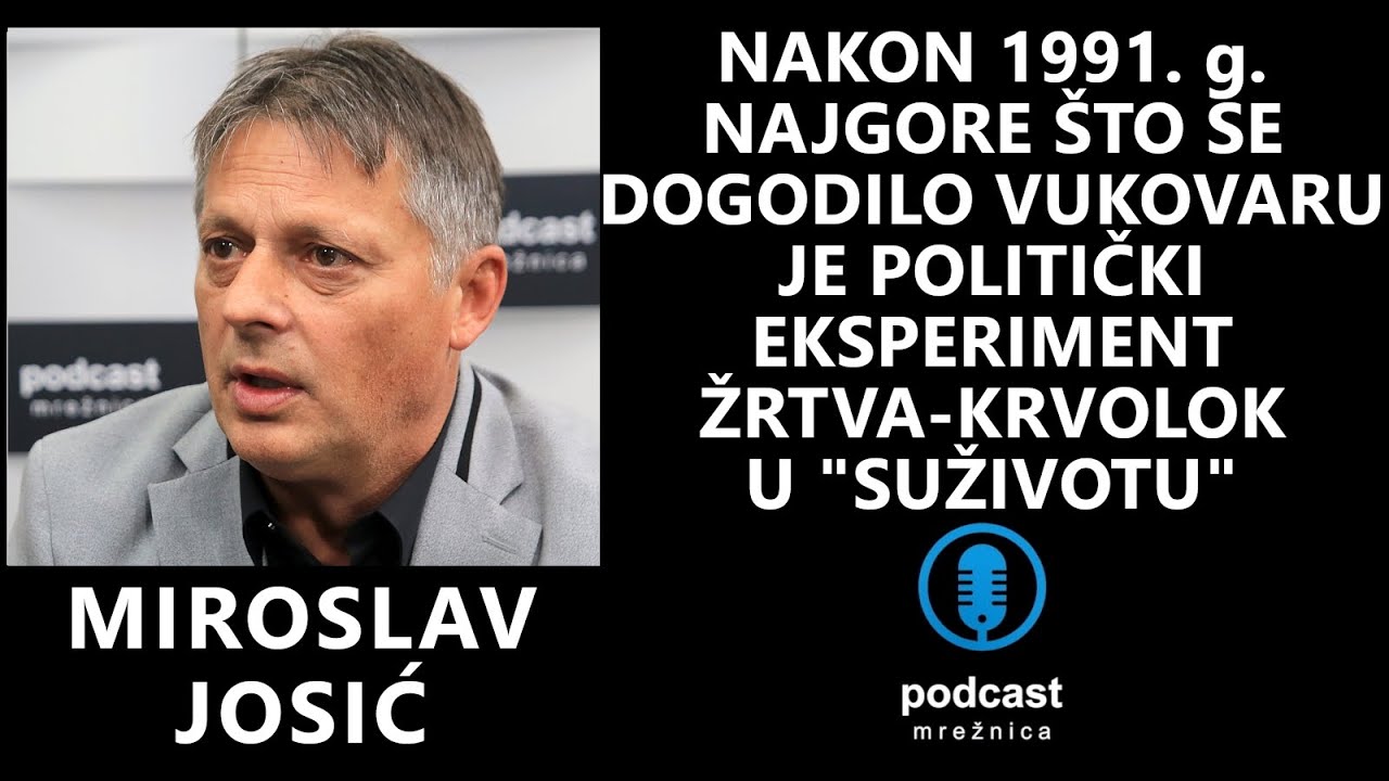 PODCAST MREŽNICA: Josić:Po smetlištima u Vukovaru tražimo naše ljude, a krivci uživaju velika prava