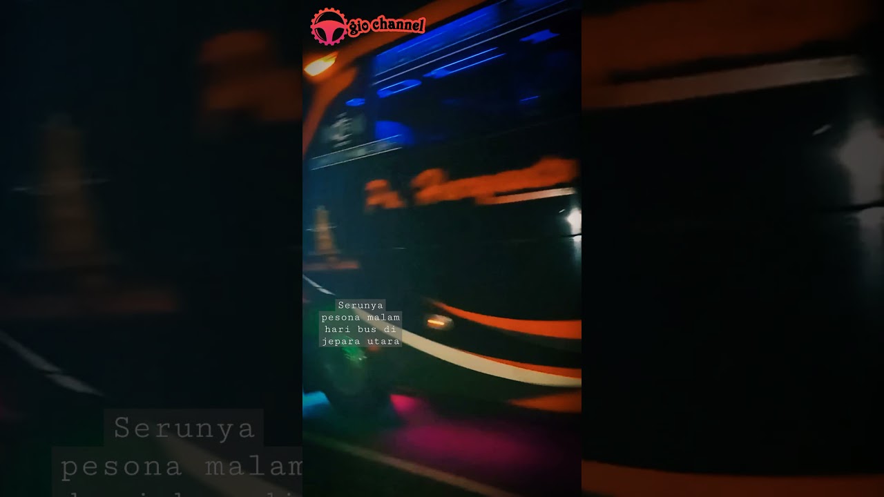 #poharyanto#newshantika#mania bus#busjepara pesona pada malam hari ada haryanto014 gusti