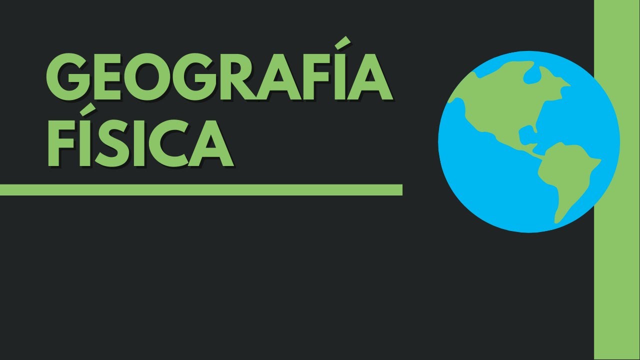 Geografía Física