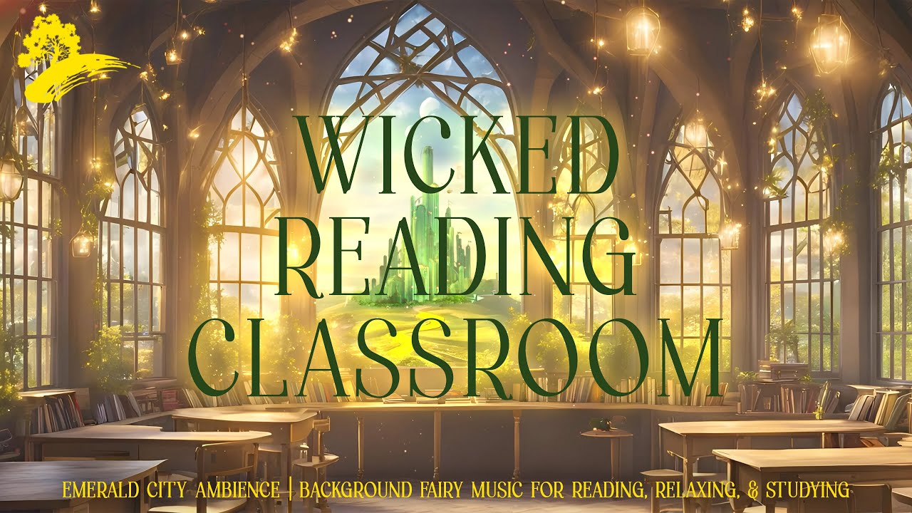 Wicked Reading Classroom | Emerald City Ambience | Background Fairy Music For Reading & Dreaming 4K
