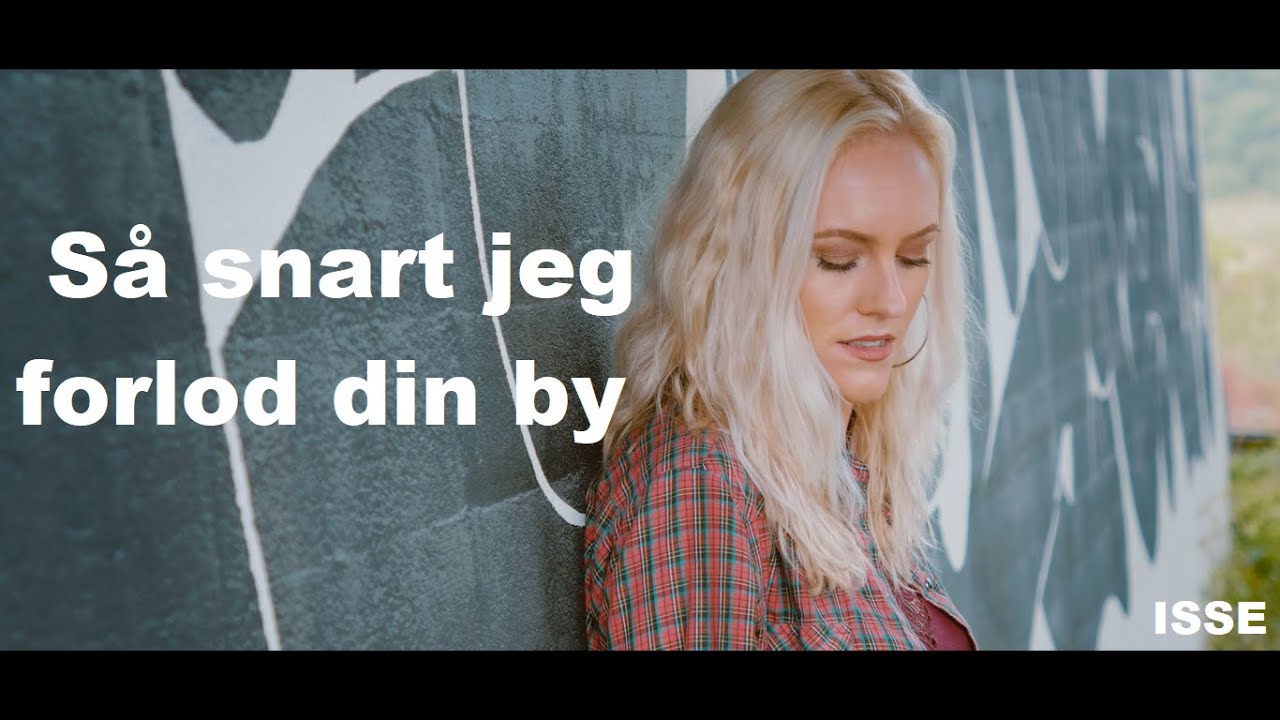 Så snart jeg forlod din by (ISSE) - Musikvideo