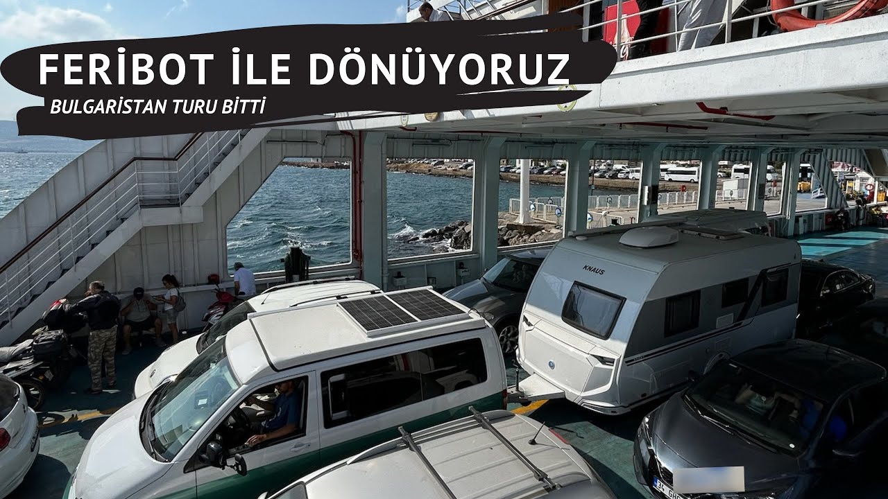 Çekme Karavanla Feribota Bindik - Bulgaristan Turu Son Bölüm