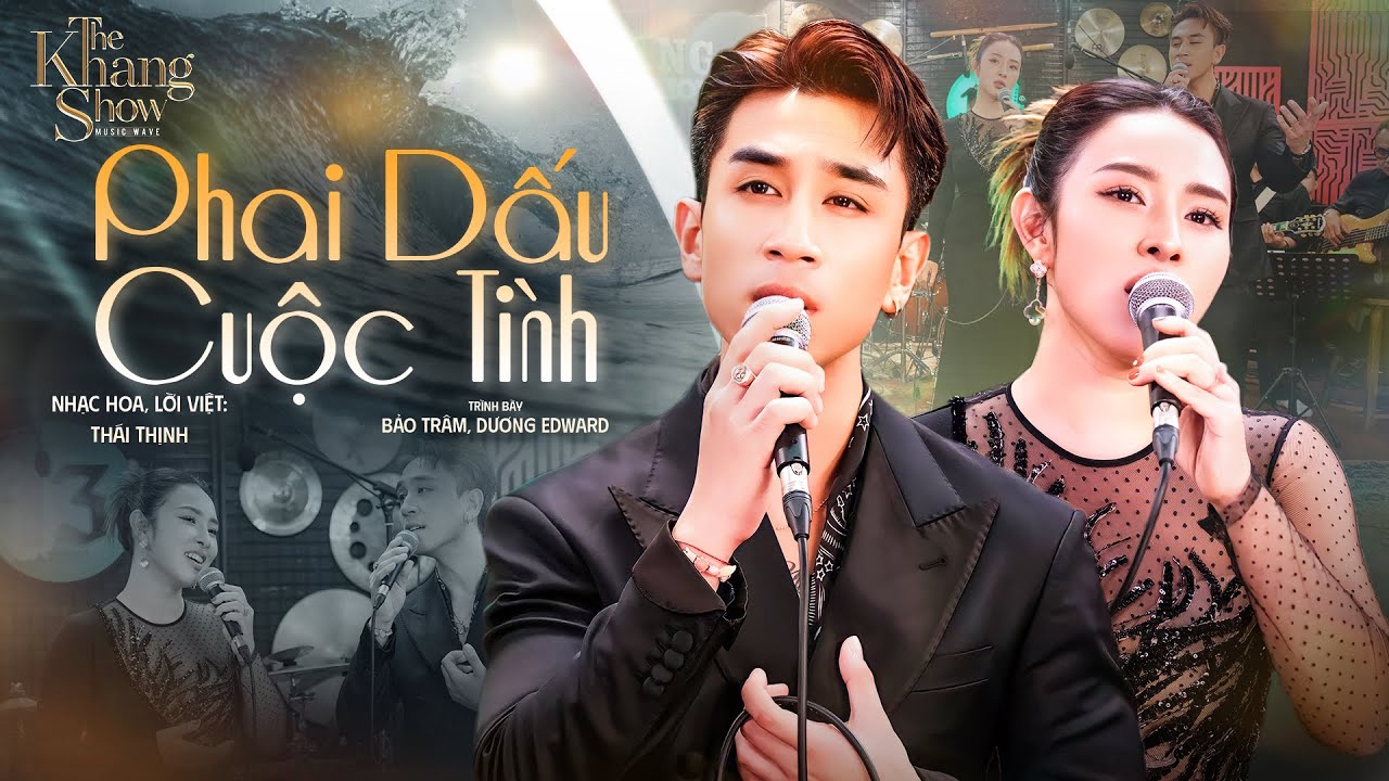 Phai Dấu Cuộc T&igrave;nh - Bảo Tr&acirc;m ft. Dương Edward | The Khang Show