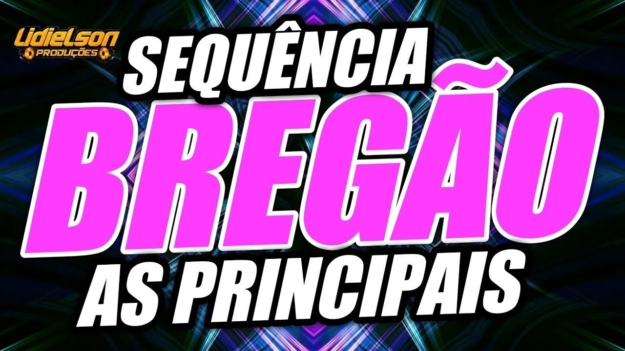 SEQUÊNCIA DE BREGÃO - SÓ AS MAIS TOCADAS DE TODOS OS TEMPOS