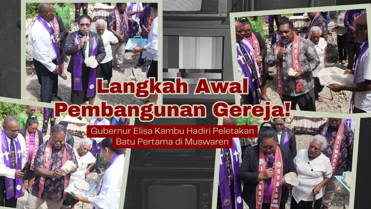 Gubernur Elisa Kambu dan Bupati Sorong Selatan Letakkan Batu Pertama Gereja Jemaat Syalom Muswaren