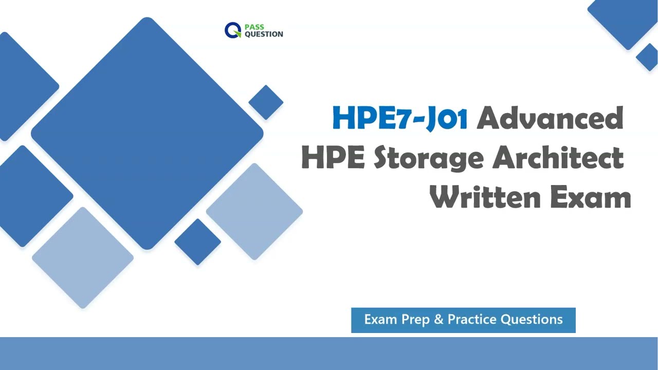 How To Pass the HPE7-J01 Exam | Advanced HPE Storage Architect Practice Questions