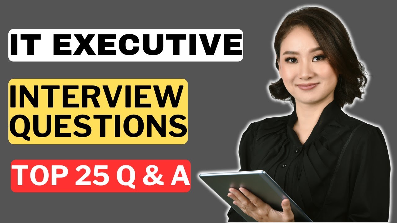 IT Executive Interview Questions & Answers | How to Pass an IT Executive  Interview