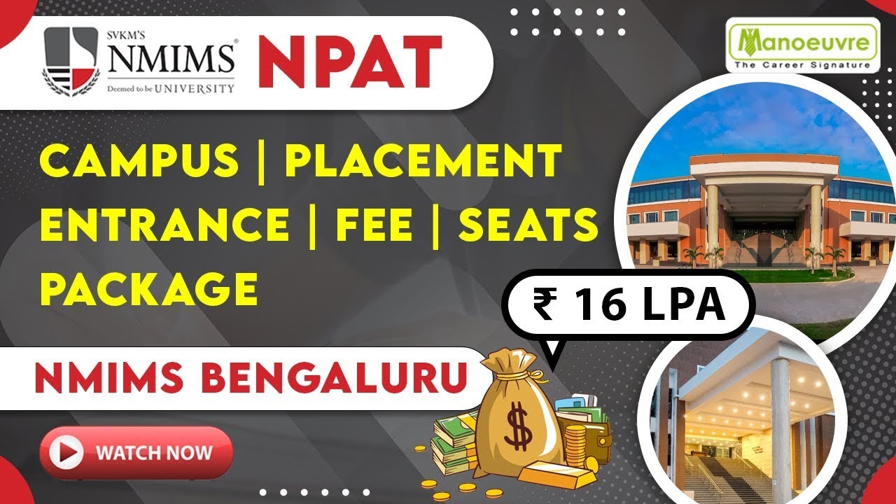 NPAT (NMIMS) - Bengaluru Campus | Placement | Fees | Seats | Package | Top Recruiters - Must Watch