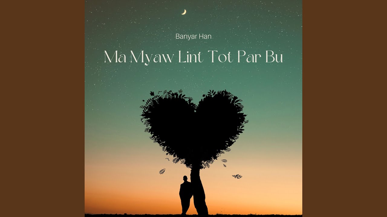 Ma Myaw Lint Tot Par Bu