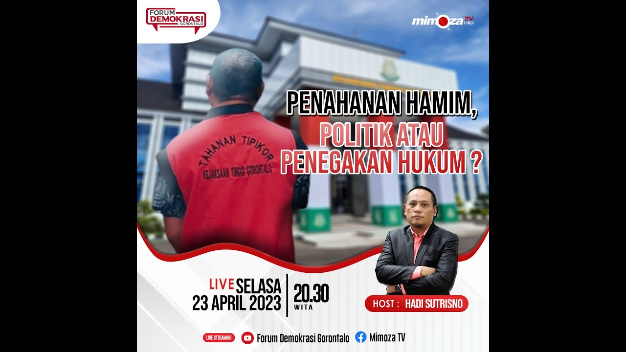 Penahanan Hamim, Politik Atau Penegakan Hukum? || Forum Demokrasi Gorontalo