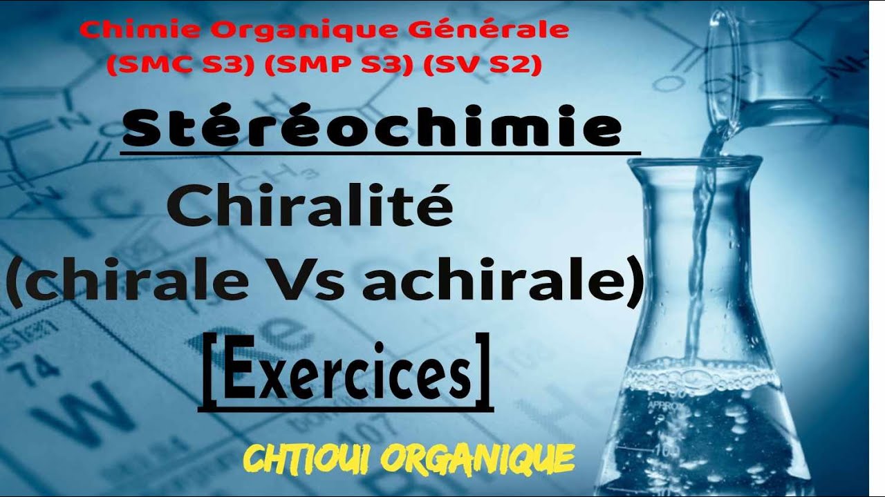Stéréochimie : Chiralité (chirale Vs achirale / carbone asymétrique / forme méso) [Exercices]