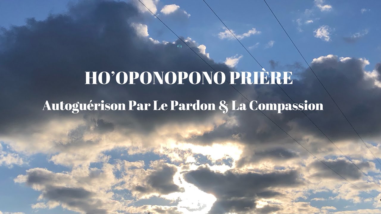 Ho’oponopono Prière/Mantra De Réconciliation | Guérison Profonde Par Le Pardon Et La Compassion