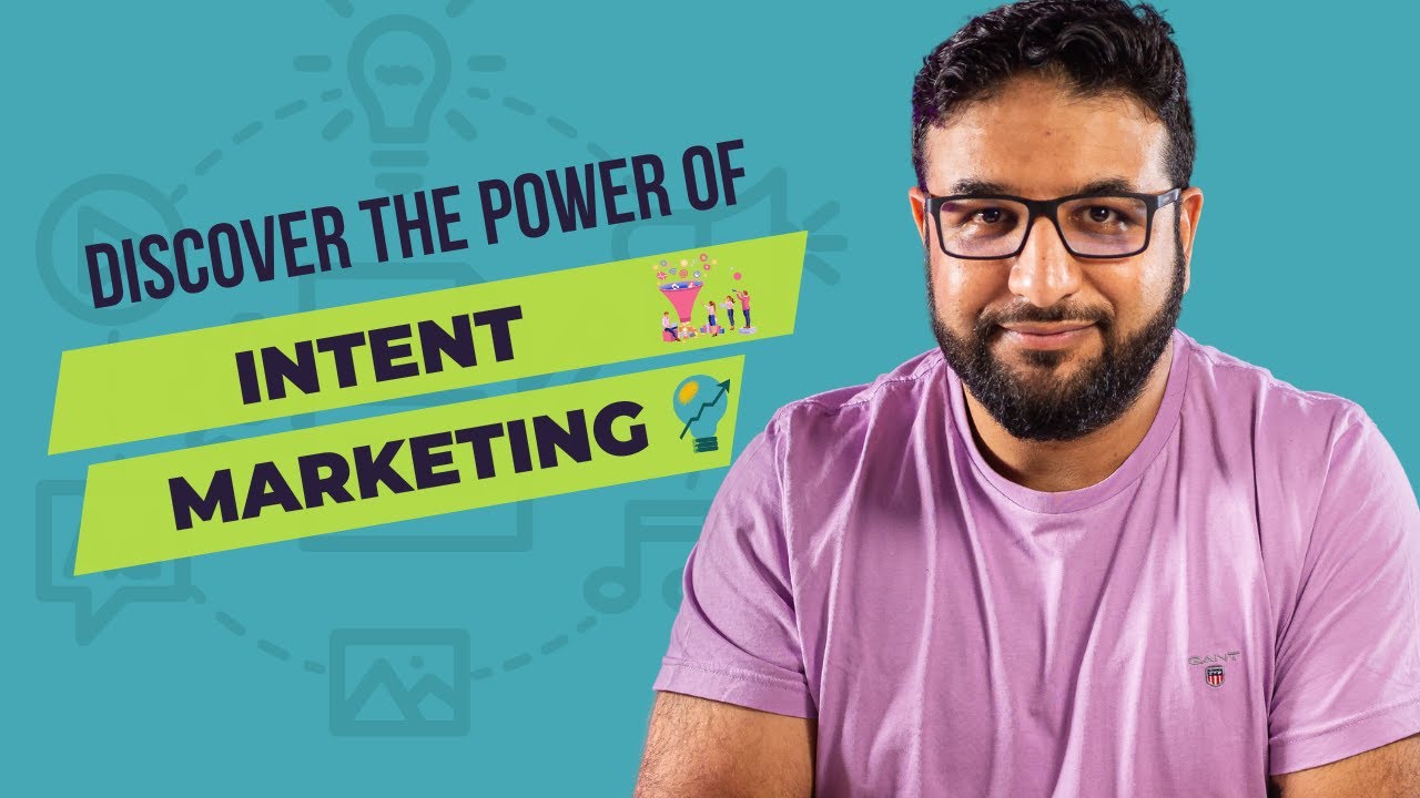 Unlocking Success with Intent Marketing: Mastering the Power of Customer Intent