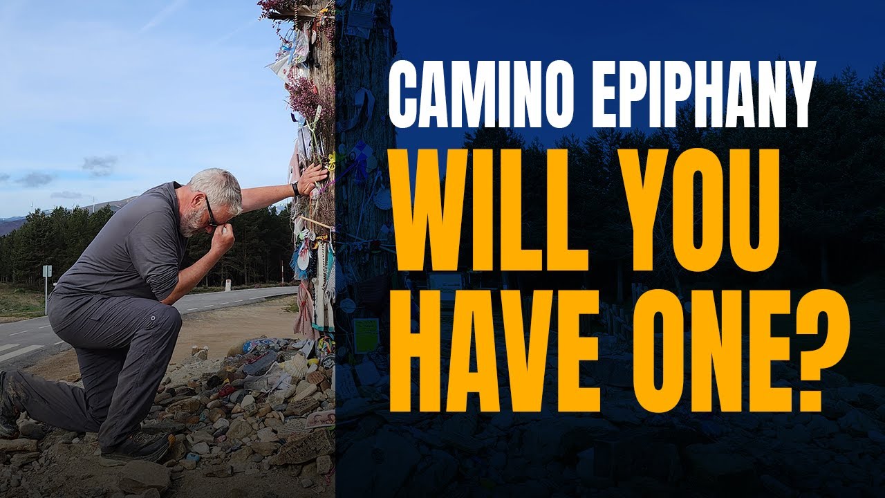Camino Epiphany - Will You Have One on the Camino de Santiago?