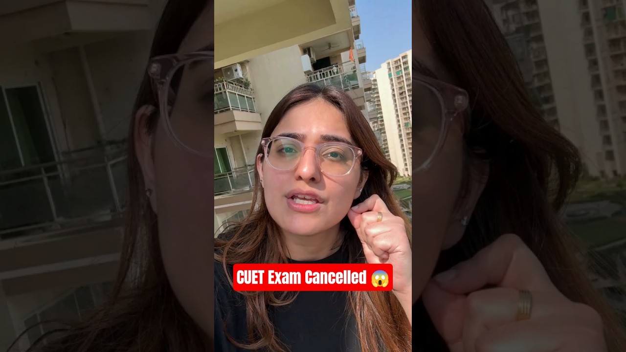 CUET Exam 2026 Cancelled 😱