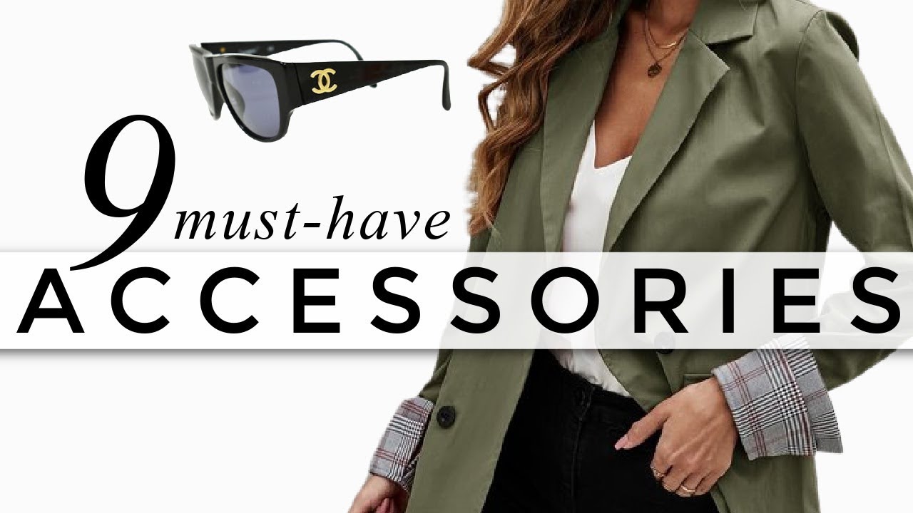 Top 9 Accessories EVERY Woman Needs