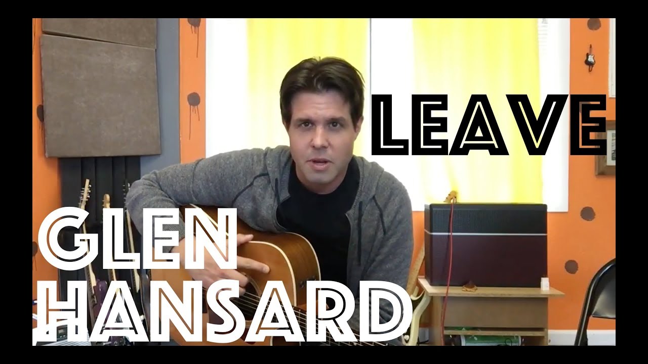 Guitar Lesson: How To Play Leave By Glen Hansard